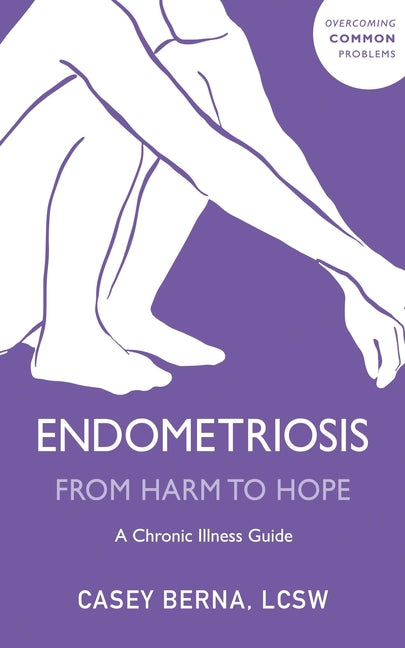 Endometriosis from Harm to Hope: A Chronic Illness Guide - Ingram