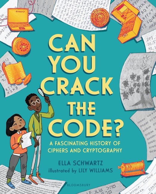 Can You Crack the Code?: A Fascinating History of Ciphers and Cryptography - Ingram
