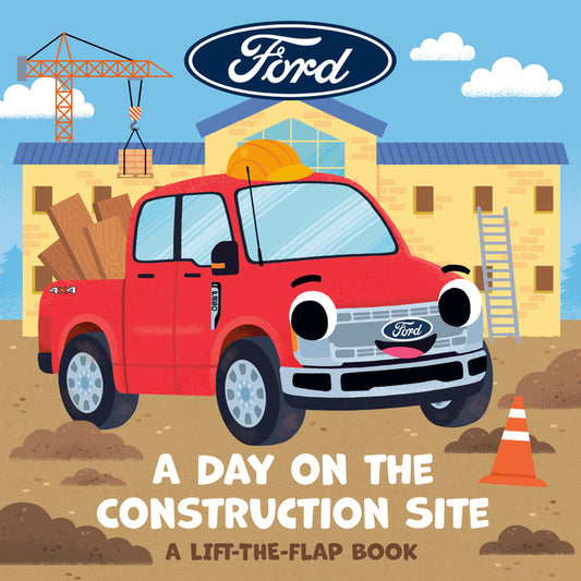 Ford: A Day on the Construction Site: A Lift-The-Flap Book - Ingram