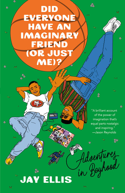 Did Everyone Have an Imaginary Friend (or Just Me)?: Adventures in Boyhood - Ingram
