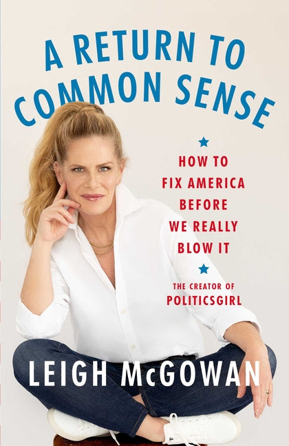 Return to Common Sense: How to Fix America Before We Really Blow It - Ingram