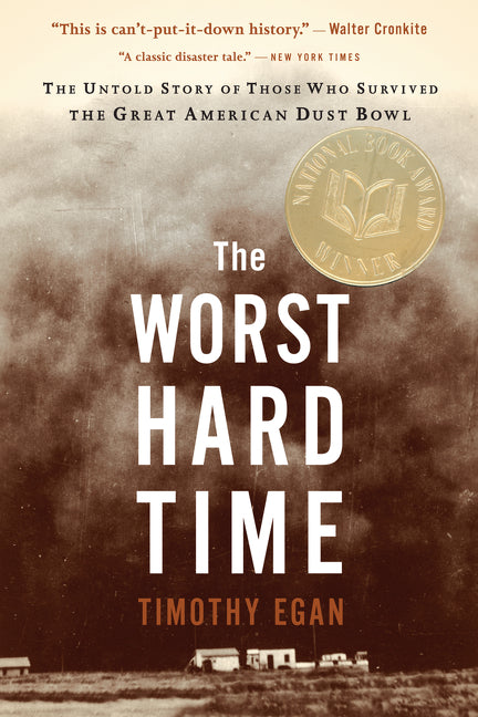 Worst Hard Time: The Untold Story of Those Who Survived the Great American Dust Bowl - Ingram