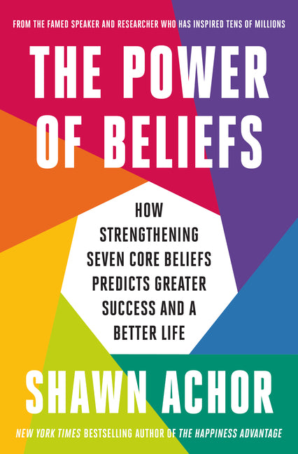 Power of Beliefs: How Strengthening Seven Core Beliefs Predicts Greater Success and a Better Life - Ingram