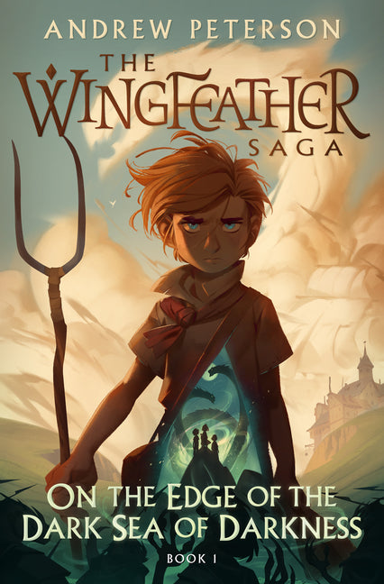 On the Edge of the Dark Sea of Darkness: The Wingfeather Saga Book 1 - Ingram