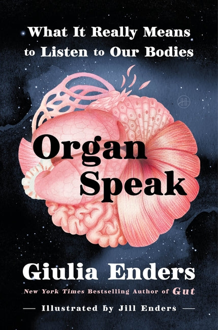 Organ Speak: What It Really Means to Listen to Our Bodies - Ingram