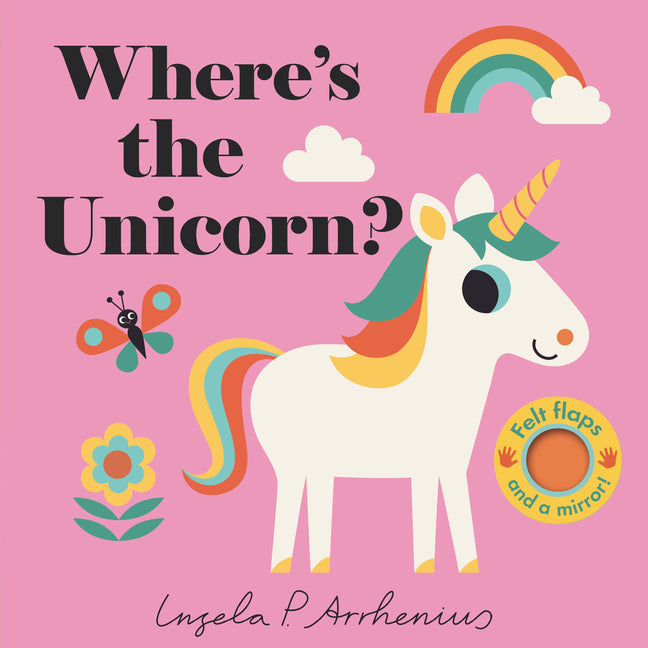 Where's the Unicorn?: (An Interactive, Sensory Lift-The-Flap Book with Felt Flaps and a Mirror for Babies & Toddlers. Friendly Mythical Creatures Incl - Ingram