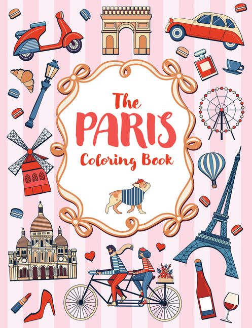 The Paris Coloring Book: A Colorful and Creative Journey Through One of the World's Most Mesmerizing Cities - Ingram