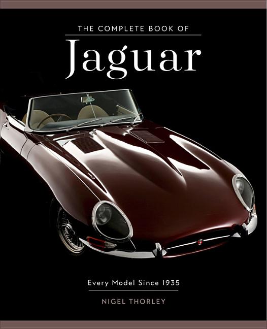Complete Book of Jaguar: Every Model Since 1935 - Ingram