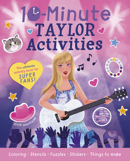10-Minute Taylor Activities: The 100% Unofficial Ultimate Activity Book for Super Fans! - Ingram