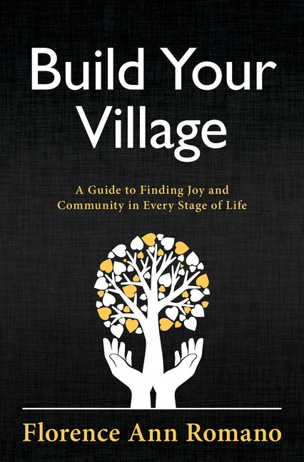 Build Your Village: A Guide to Finding Joy and Community in Every Stage of Life - Ingram