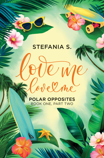 Love Me, Love Me: Polar Opposites: Book One, Part Two - Ingram