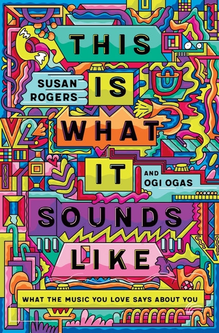 This Is What It Sounds Like: What the Music You Love Says about You - Ingram