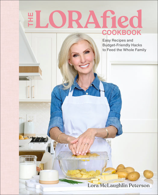 Lorafied Cookbook: Easy Recipes and Budget-Friendly Hacks to Feed the Whole Family - Ingram