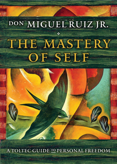 Mastery of Self: A Toltec Guide to Personal Freedom - Ingram