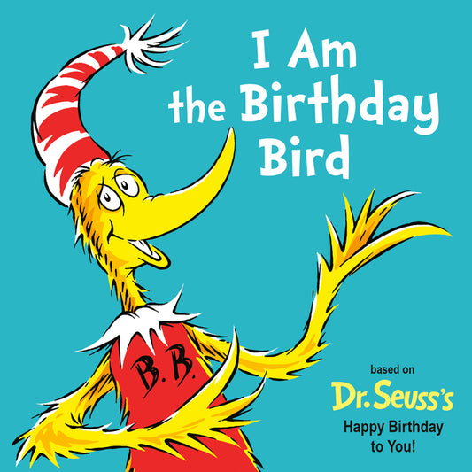 I Am the Birthday Bird: Based on the Dr. Seuss's Happy Birthday to You! - Ingram