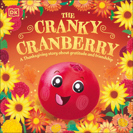 The Cranky Cranberry: A Thanksgiving Story about Gratitude and Friendship - Ingram
