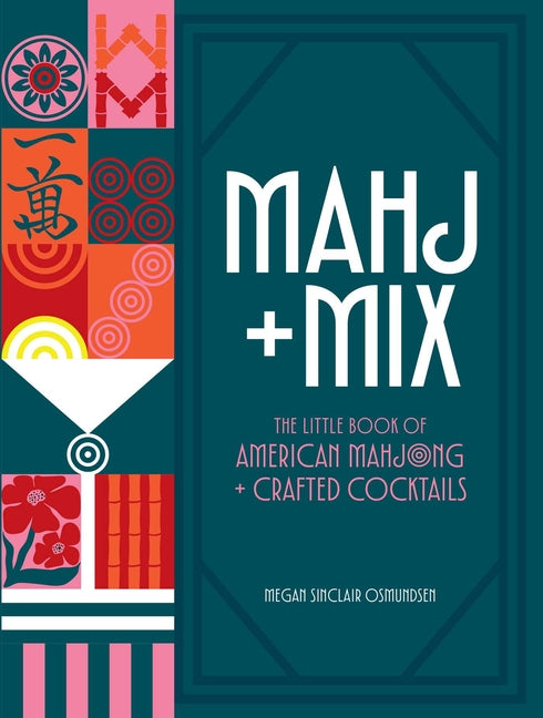 Mahj + Mix: The Little Book of American Mahjong + Crafted Cocktails - Ingram