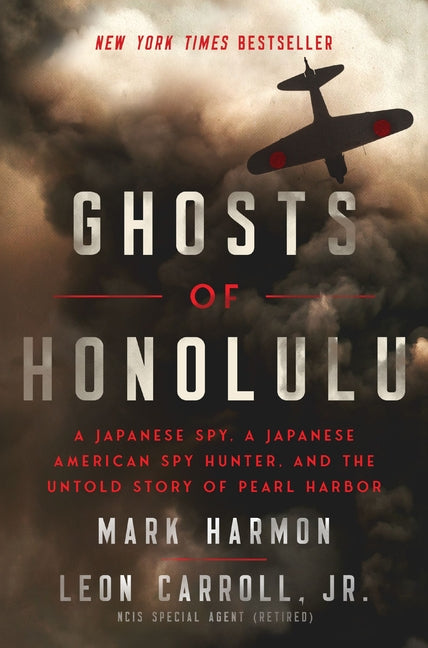 Ghosts of Honolulu: A Japanese Spy, a Japanese American Spy Hunter, and the Untold Story of Pearl Harbor - Ingram