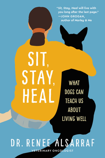 Sit, Stay, Heal: What Dogs Can Teach Us about Living Well - Ingram