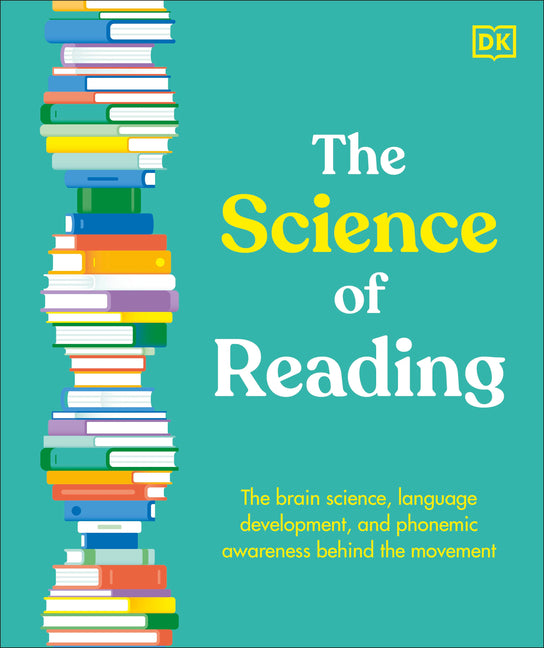 Science of Reading: The Brain Science, Language Development, and Phonemic Awareness Behind the Movement - Ingram
