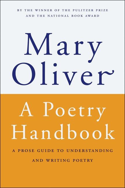 Poetry Handbook: A Prose Guide to Understanding and Writing Poetry - Ingram