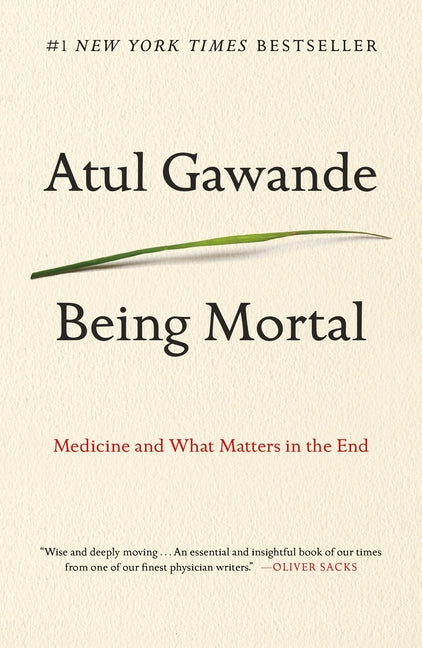 Being Mortal: Medicine and What Matters in the End - Ingram
