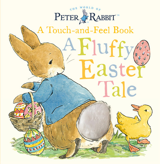 Peter Rabbit: A Fluffy Easter Tale: A Touch-And-Feel Book - Ingram