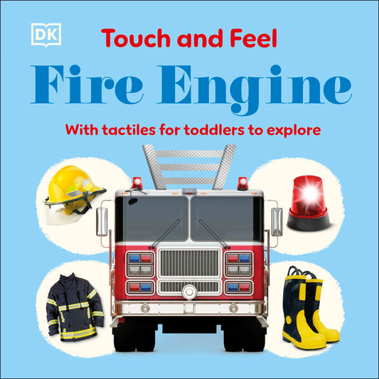 Touch and Feel Fire Engine: With Tactiles for Toddlers to Explore - Ingram
