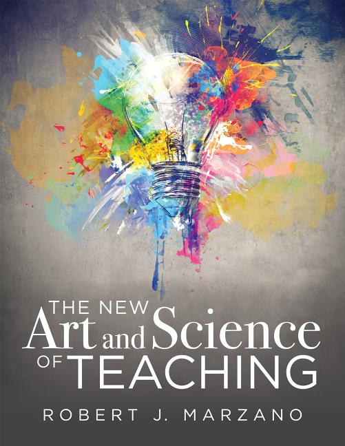 New Art and Science of Teaching: More Than Fifty New Instructional Strategies for Academic Success - Ingram