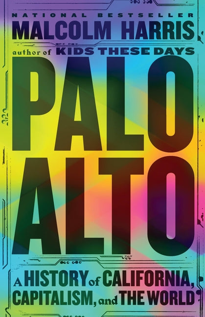 Palo Alto: A History of California, Capitalism, and the World - Ingram