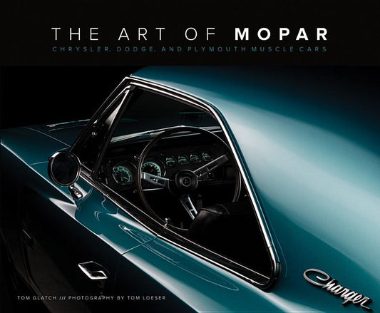 Art of Mopar: Chrysler, Dodge, and Plymouth Muscle Cars - Ingram