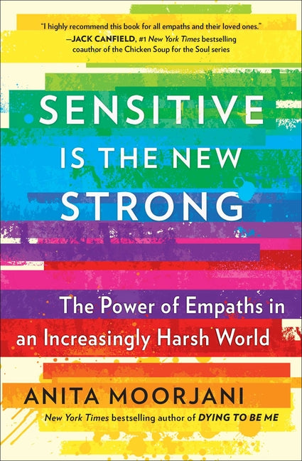 Sensitive Is the New Strong: The Power of Empaths in an Increasingly Harsh World - Ingram