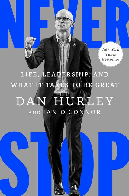 Never Stop: Life, Leadership, and What It Takes to Be Great - Ingram