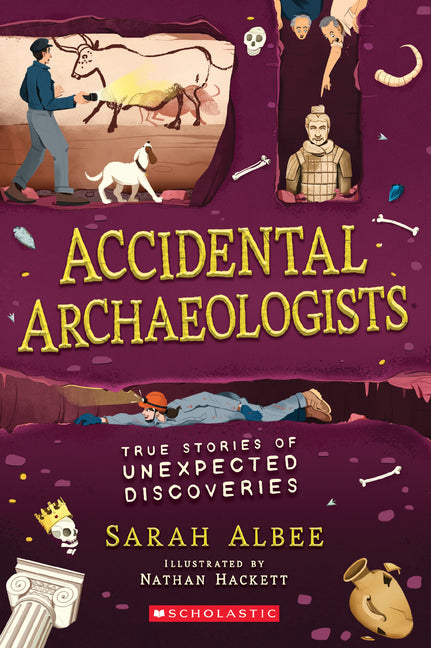 Accidental Archaeologists: True Stories of Unexpected Discoveries - Ingram