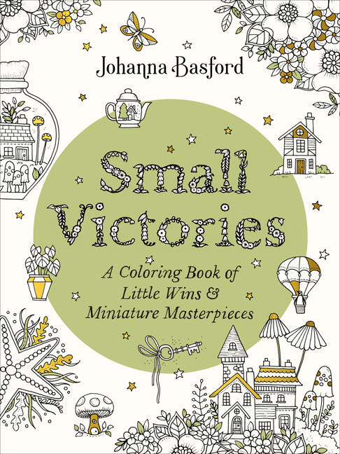 Small Victories: A Coloring Book of Little Wins and Miniature Masterpieces - Ingram