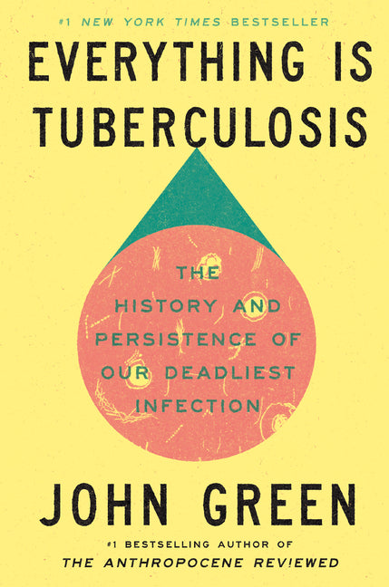 Everything Is Tuberculosis: The History and Persistence of Our Deadliest Infection - Ingram