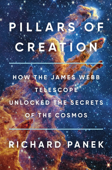 Pillars of Creation: How the James Webb Telescope Unlocked the Secrets of the Cosmos - Ingram