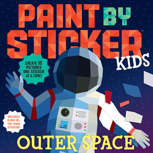 Paint by Sticker Kids: Outer Space: Create 10 Pictures One Sticker at a Time! Includes Glow-In-The-Dark Stickers - Ingram