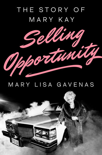 Selling Opportunity: The Story of Mary Kay - Ingram
