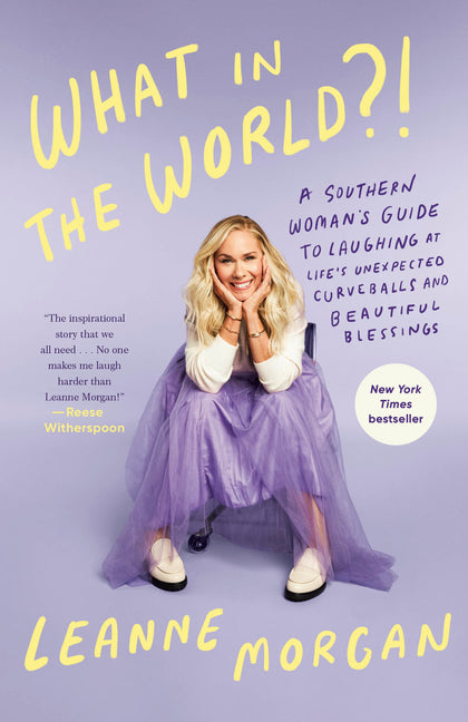 What in the World?!: A Southern Woman's Guide to Laughing at Life's Unexpected Curveballs and Beautiful Blessings - Ingram