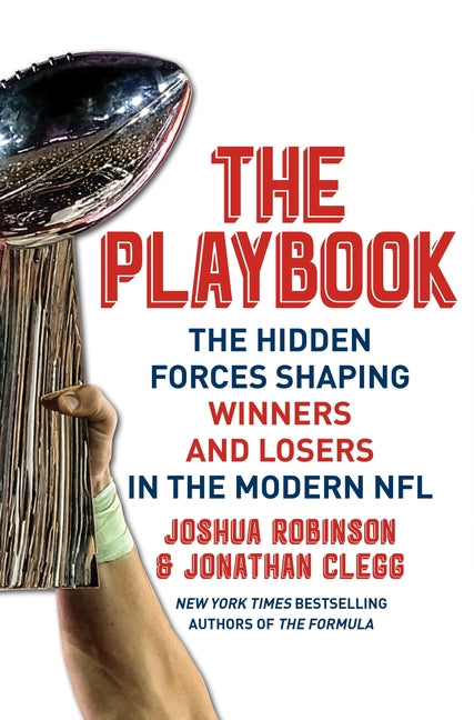 The Playbook: The Hidden Forces Shaping Winners and Losers in the Modern NFL - Ingram