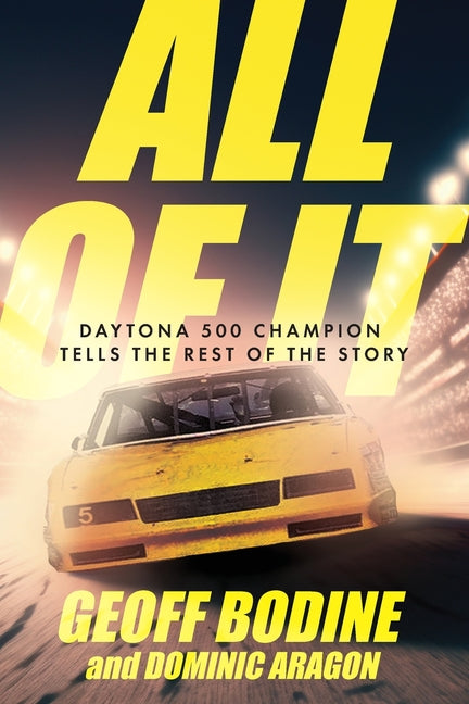 All of It: Daytona 500 Champion Tells the Rest of the Story - Ingram