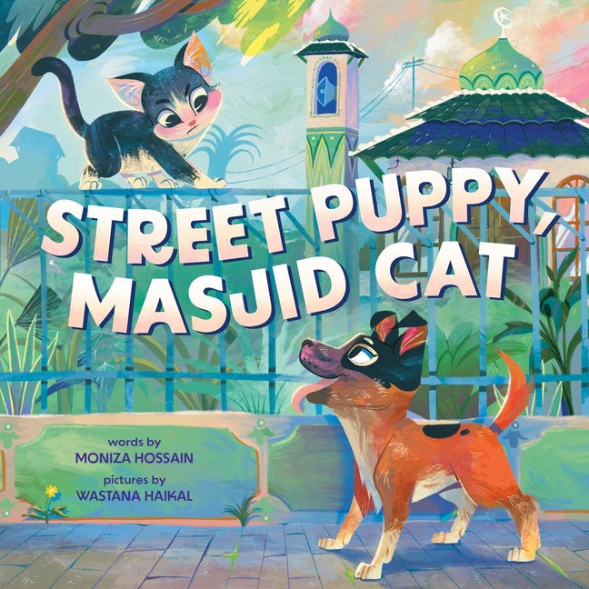 Street Puppy, Masjid Cat (a Friendship Picture Book for Kids) - Ingram