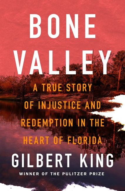 Bone Valley: A True Story of Injustice and Redemption in the Heart of Florida - Ingram
