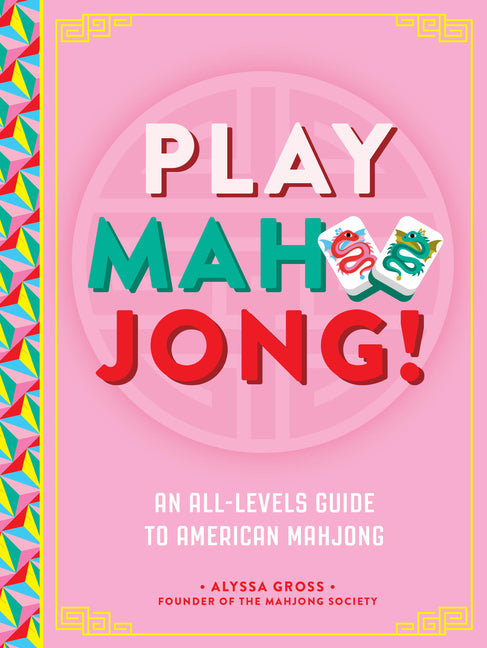 Play Mahjong!: An All-Levels Guide to American Mahjong - Ingram