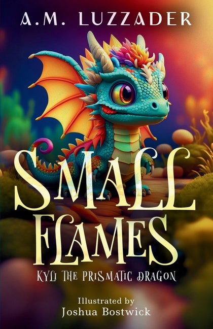 Small Flames: Kyli the Prismatic Dragon - Ingram