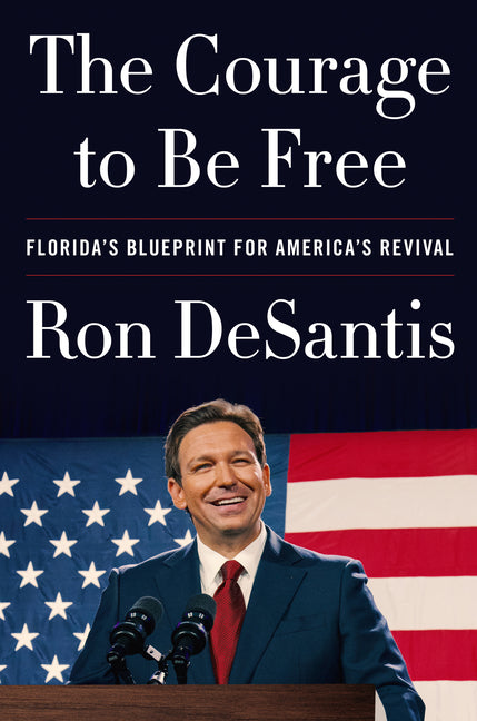 Courage to Be Free: Florida's Blueprint for America's Revival - Ingram