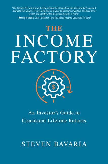 Income Factory: An Investor's Guide to Consistent Lifetime Returns - Ingram