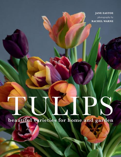 Tulips: Beautiful Varieties for Home and Garden - Ingram