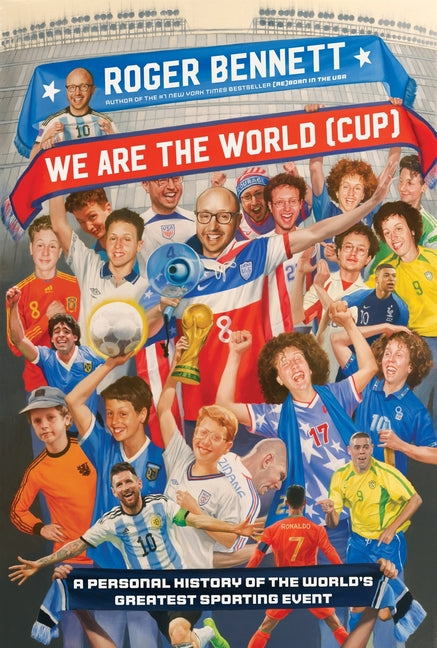 We Are the World (Cup): A Personal History of the World's Greatest Sporting Event - Ingram